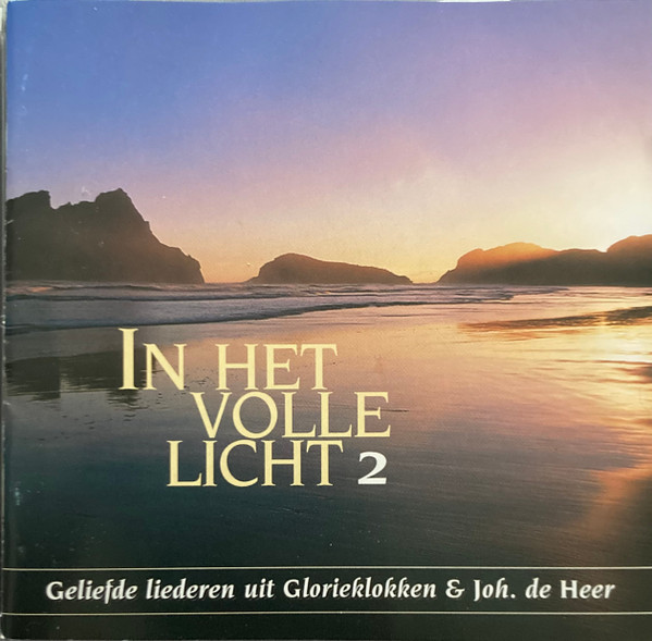 In Het Volle Licht 2 (Geliefde Liederen Uit Glorieklokken & Joh. de Heer