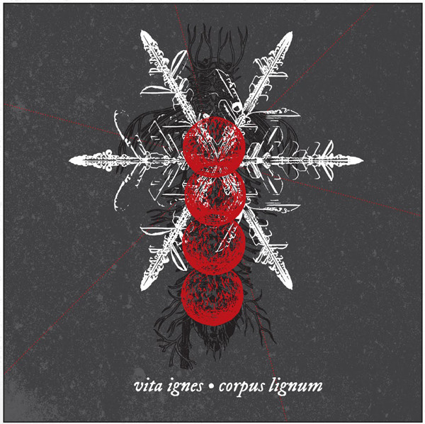 Vita Ignes : Corpus Lignum - Winter Solstice
