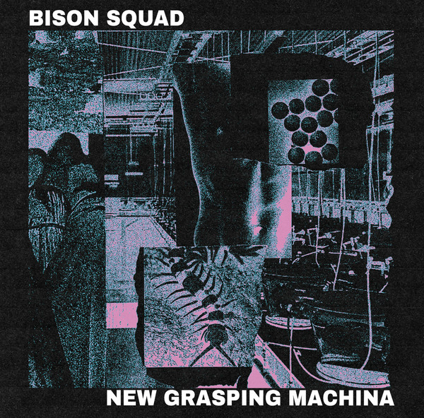 Bison Squad / New Grasping Machina