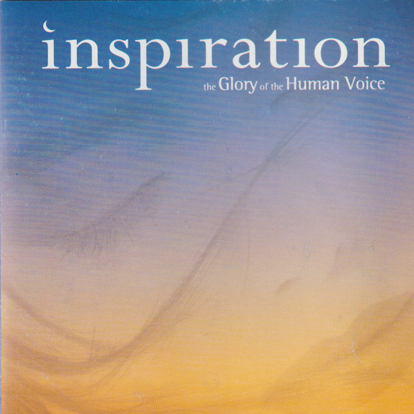 Inspiration The Glory Of The Human Voice 