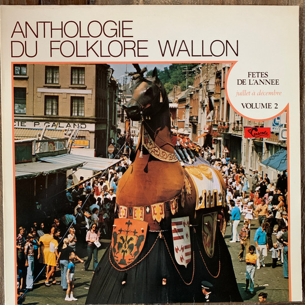 Anthologie Du Folklore Wallon - Volume 2 - Fêtes De L'Année / Juillet À Décembre