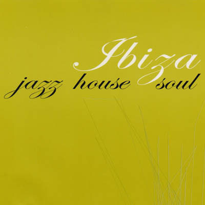 Ibiza Jazz House Soul