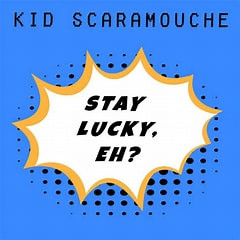 Stay Lucky, Eh?