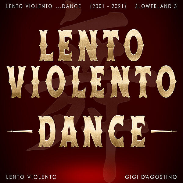 Lento Violento …Dance (2001 - 2021) Slowerland 3