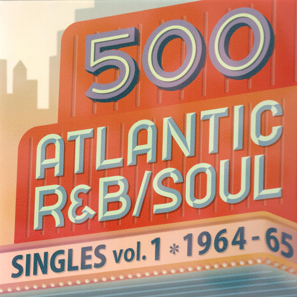 500 Atlantic R&B/Soul Singles Vol. 1: 1964-65