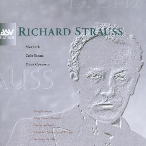 Richard Strauss - Oboe Concerto, Macbeth, Cello Sonata