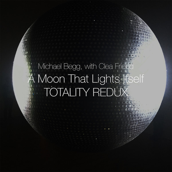 A Moon That Lights Itself: Totality Redux