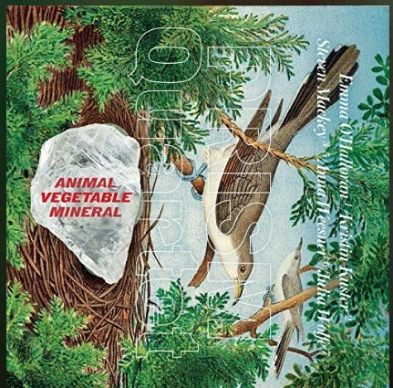 Animal, Vegetable, Mineral