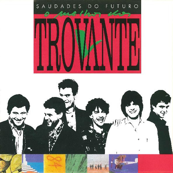 Saudades Do Futuro - O Melhor Dos Trovante