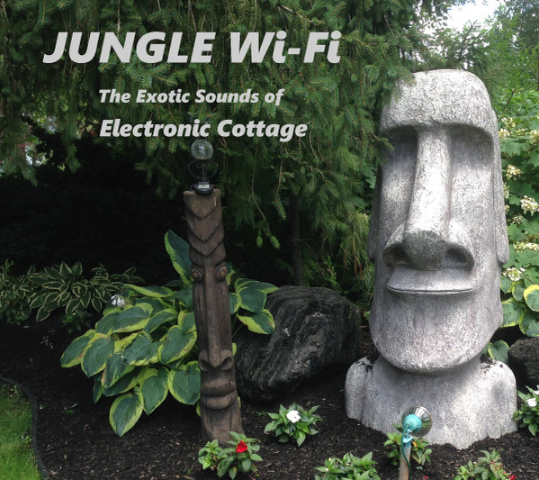 Jungle Wi​-​Fi (The Exotic Sounds Of Electronic Cottage)