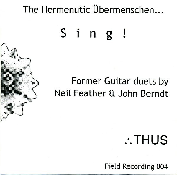 The Hermenutic Übermenschen… Sing!