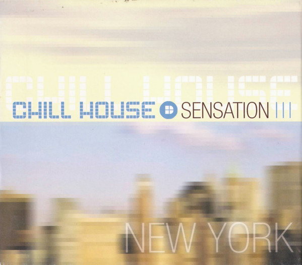 Chill House Sensation New York