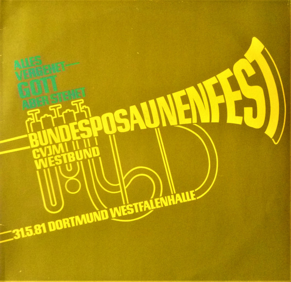 Alles Vergehet - Gott Aber Stehet (Bundesposaunfest 1981 Des CVJM-Westbundes)