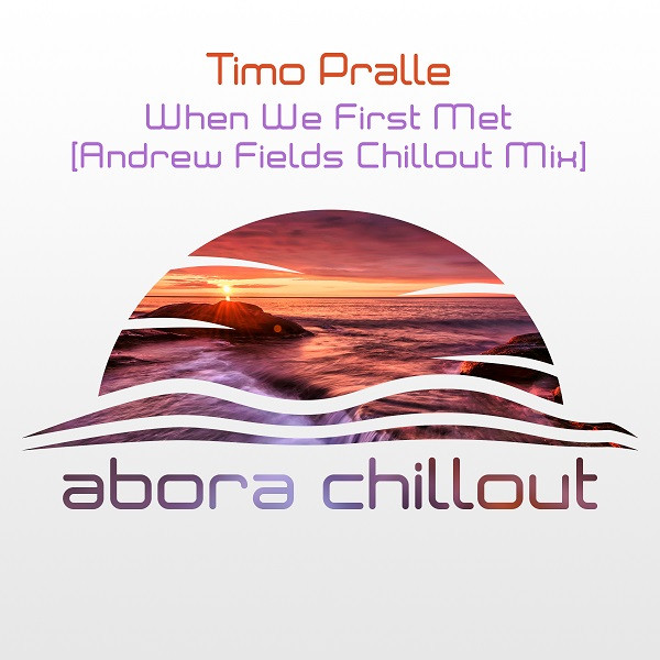 When We First Met (Andrew Fields Chillout Mix)