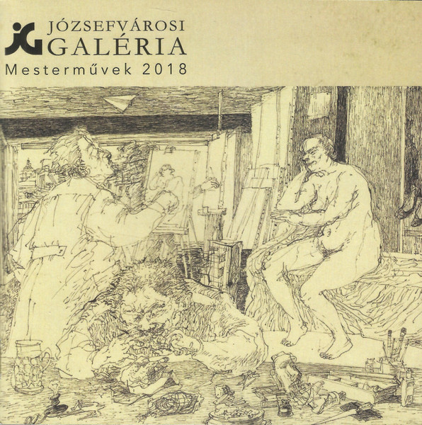 Józsefvárosi Galéria - Mesterművek 2018