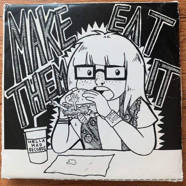 Make Them Eat It
