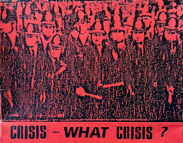 Crisis - What Crisis ?