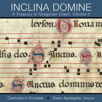 Inclina Domine - A Treasury Of Gregorian Chant, Volume II