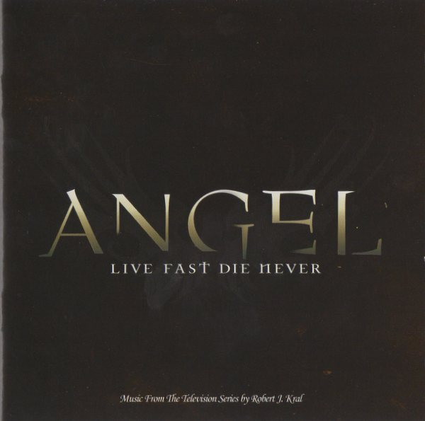 Angel - Live Fast Die Never (Music From The Television Series)