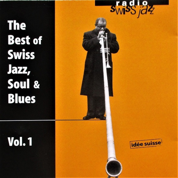 The Best Of Swiss Jazz, Soul & Blues