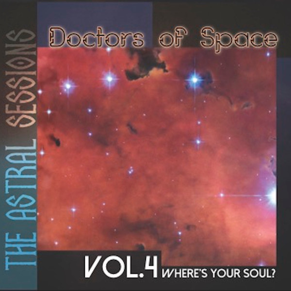 The Astral Sessions Vol. 4 Where's Your Soul?