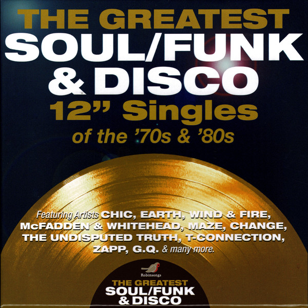The Greatest Soul/Funk & Disco 12" Singles Of The '70s & '80s
