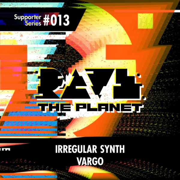 Rave The Planet: Supporter Series #013