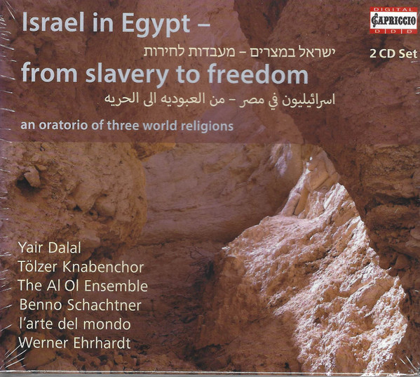 Israel In Egypt - From Slavery To Freedom (An Oratorio Of Three World Religions)