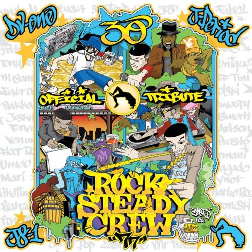 Rocksteady Crew - 30th Anniversary Tribute