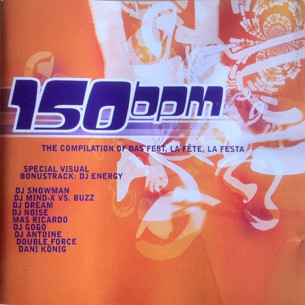 150 BPM: The Compilation Of Das Fest, La Fête, La Festa