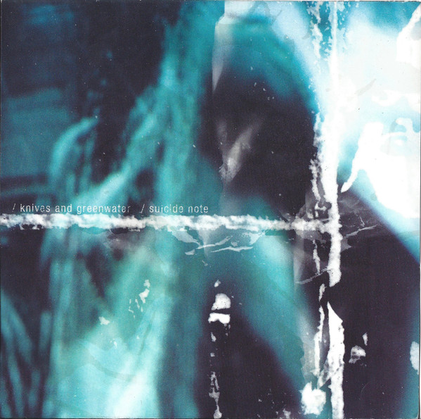Knives And Greenwater / Suicide Note