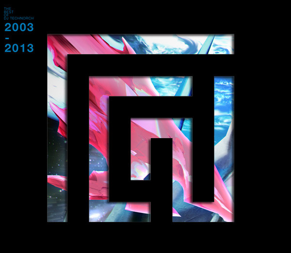The Best Of Dj Technorch 2003-2013