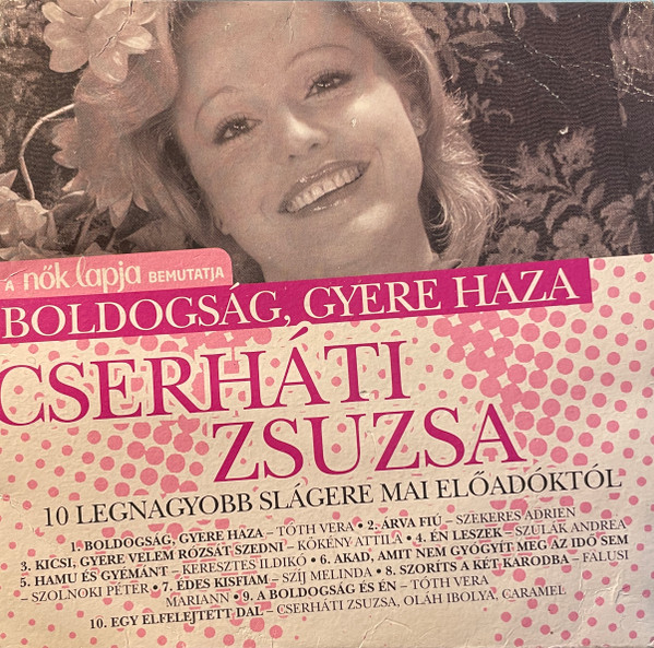 Boldogság Gyere Haza - Cserháti Zsuzsa 10 Legnagyobb Slágere Mai Előadóktól