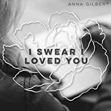 I Swear I Loved You