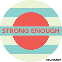 Strong Enough