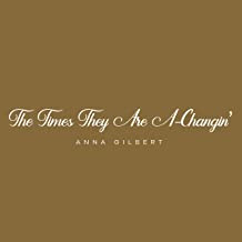 The Times They Are A-Changin' 