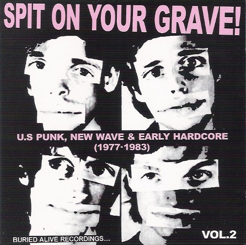 Spit On Your Grave! U.S. Punk, New Wave & Early Hardcore (1977-1983) Volume 2