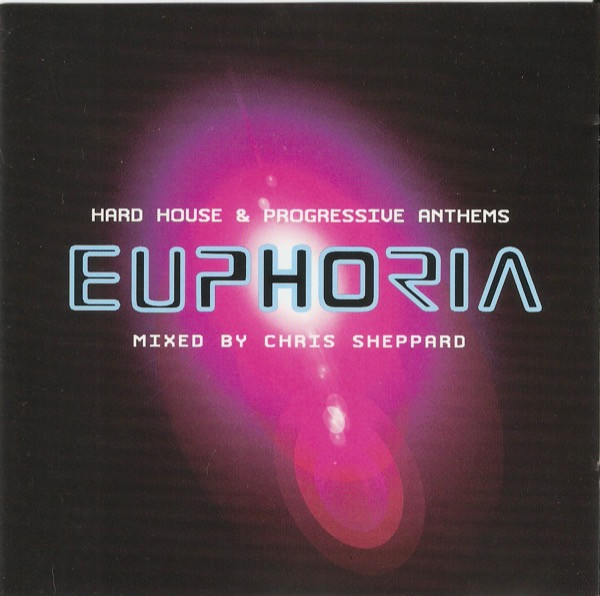 Hard House & Progressive Anthems Euphoria Mixed By Chris Sheppard