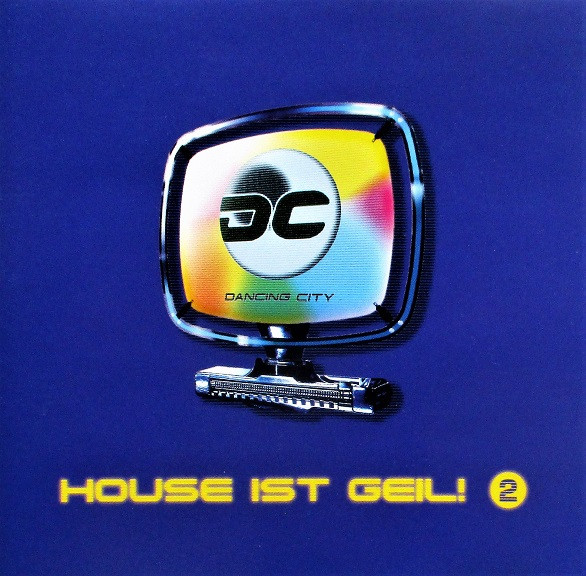 Dancing City - House Ist Geil! 2