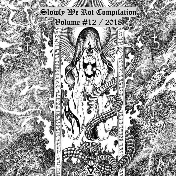 Slowly We Rot Compilation Volume #12 / 2018