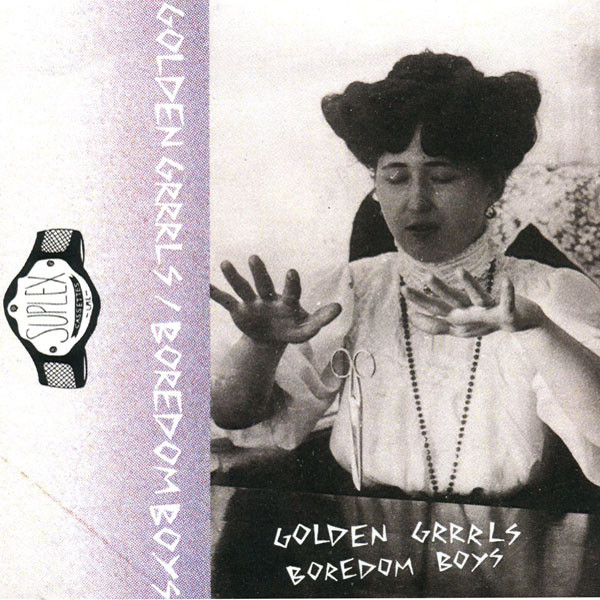 Golden Grrrls / Boredom Boys