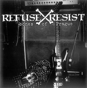 Refuse & Resist - Bones Of Prague
