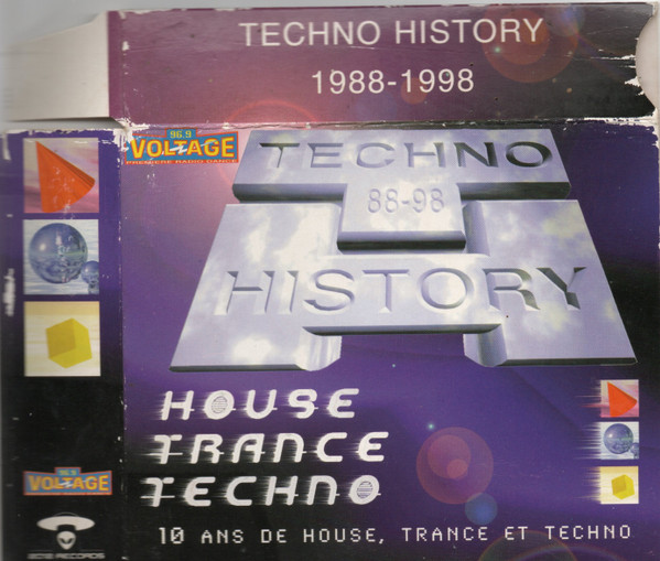 Techno History 1988-1998 (10 Ans De House, Trance Et Techno)