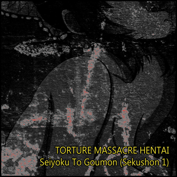 Seiyoku To Goumon (Sekushon 1)