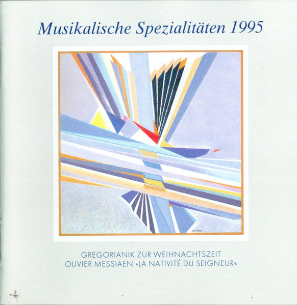 Musikalische Spezialitäten 1995 · Gregorianik zur Weihnachtszeit, Olivier Messiaen: La Nativité Du Seigneur