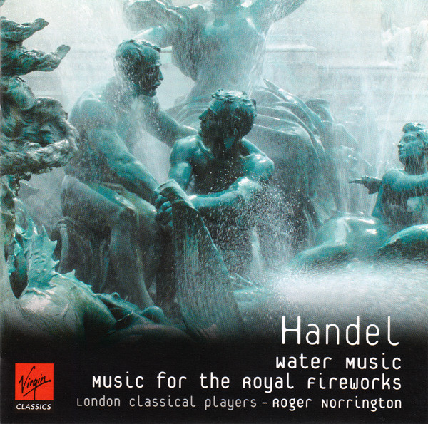 Water Music / Music For The Royal Fireworks