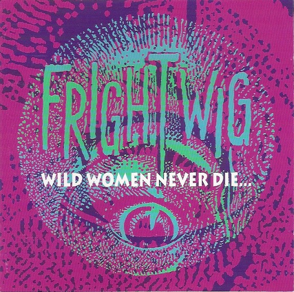 Wild Women Never Die...They Just Dye Their Hair