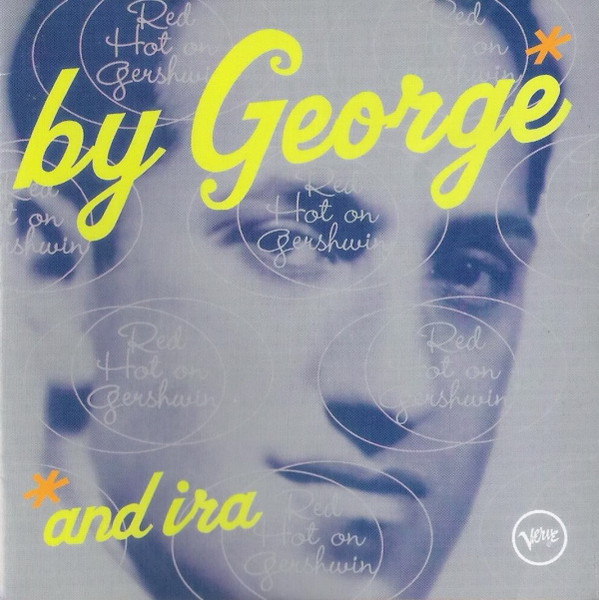 By George*And Ira: Red Hot On Gershwin