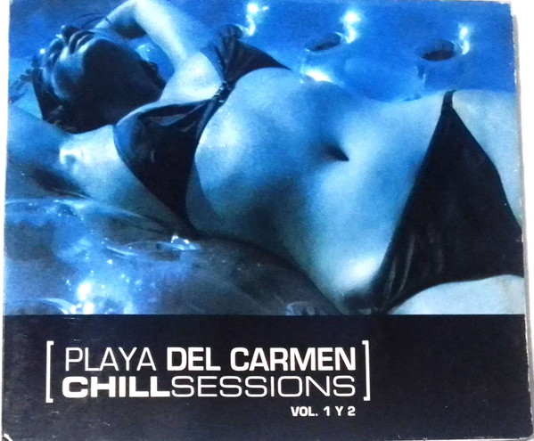 Playa Del Carmen Chill Sessions Vol. 1 Y 2