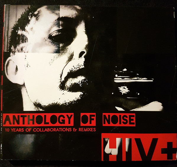 Anthology Of Noise (10 Years Of Collaborations & Remixes)